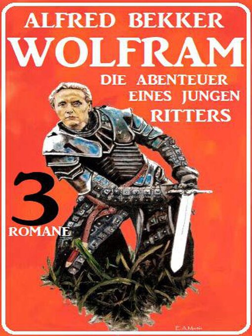 Title details for Wolfram--die Abenteuer eines jungen Ritters by Alfred Bekker - Available
